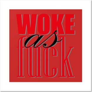 Woke as f*ck Posters and Art